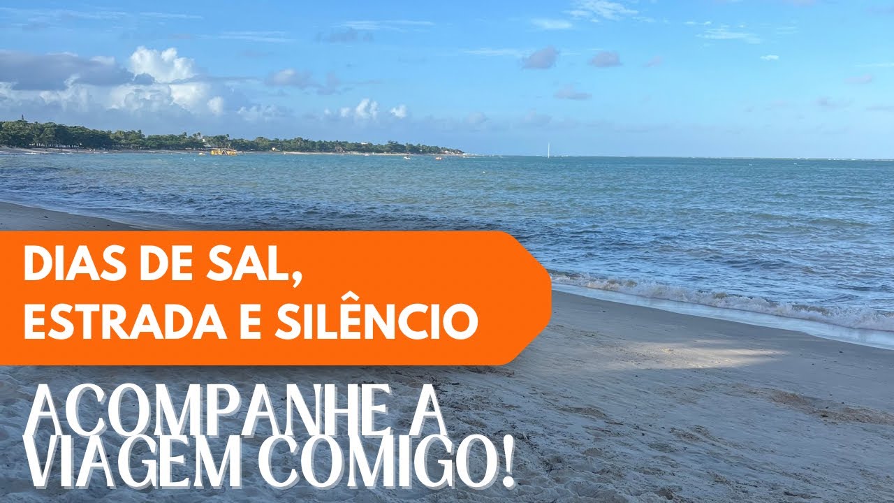 Dias de sal, estrada e silêncio: Acompanhe a viagem comigo!