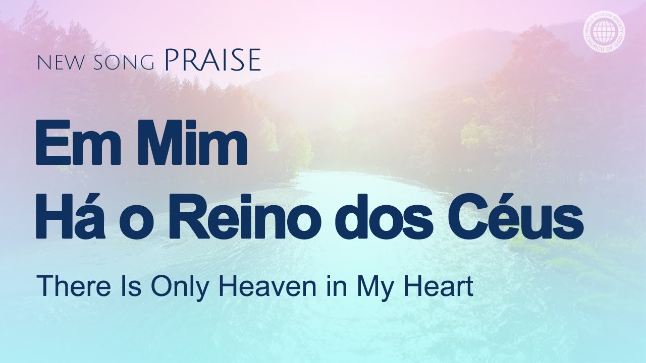 [New song | Praise] Em Mim H&aacute; o Reino dos C&eacute;us | Igreja de Deus Sociedade Mission&aacute;ria Mundial