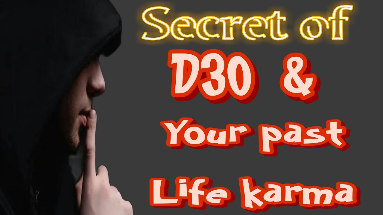 Revealing The Secrets Of D30 And Your Past Life In Vedic Astrology.