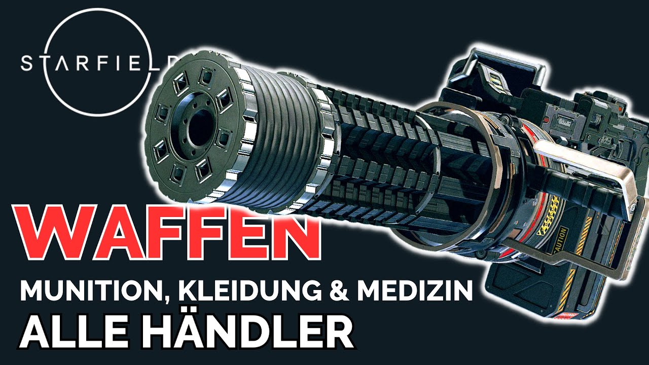 STARFIELD WAFFEN, Munition, Kleidung & Medizin / Starfield Alle Händler / Starfield Waffen kaufen