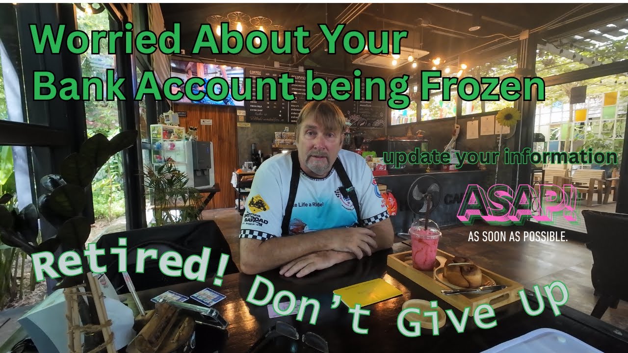 Thailand's freezing Bank Accounts,  WHY