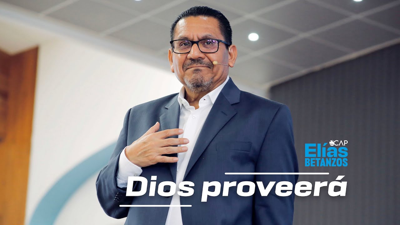 Dios proveerá | Elías Betanzos