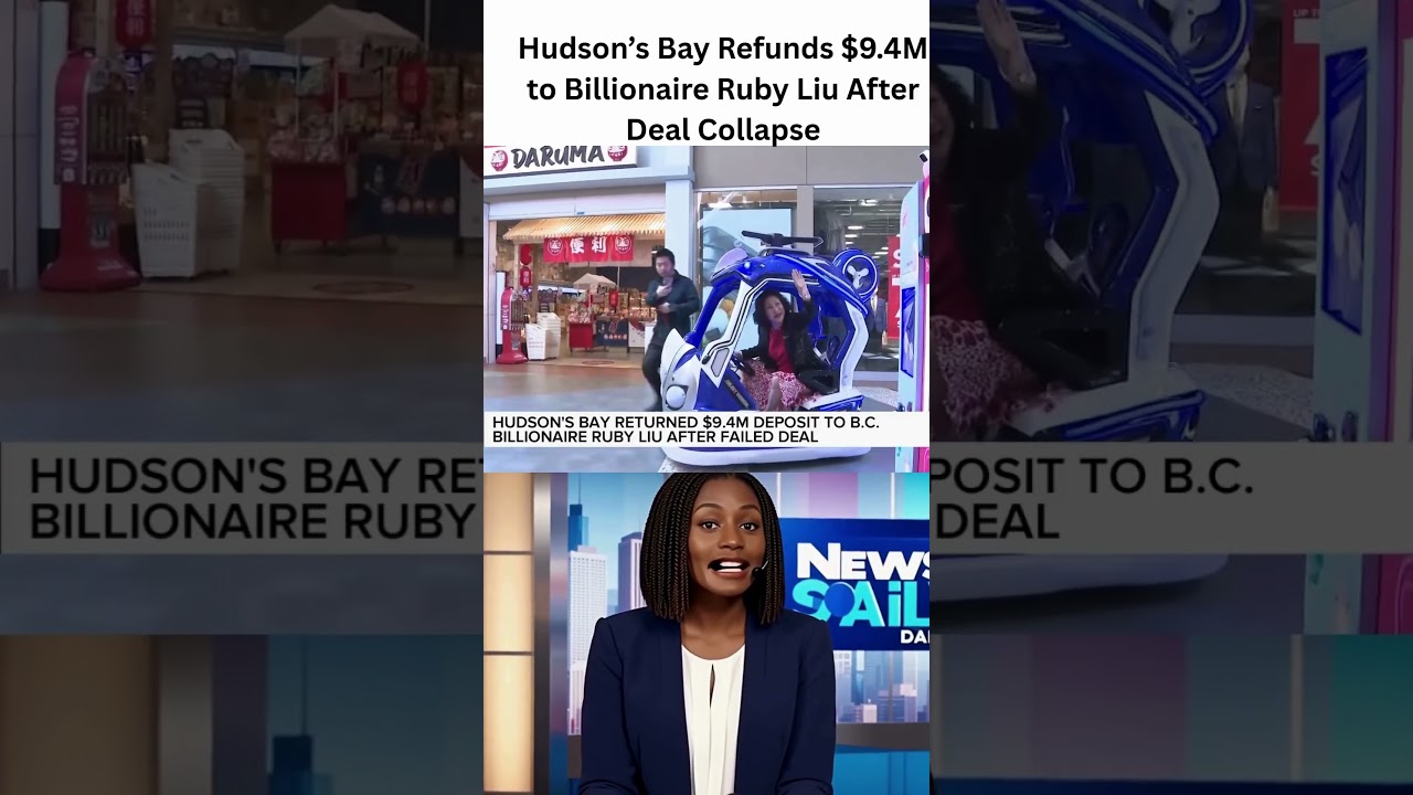 Hudson&rsquo;s Bay Refunds $9.4M to Billionaire Ruby Liu After Deal Collapse