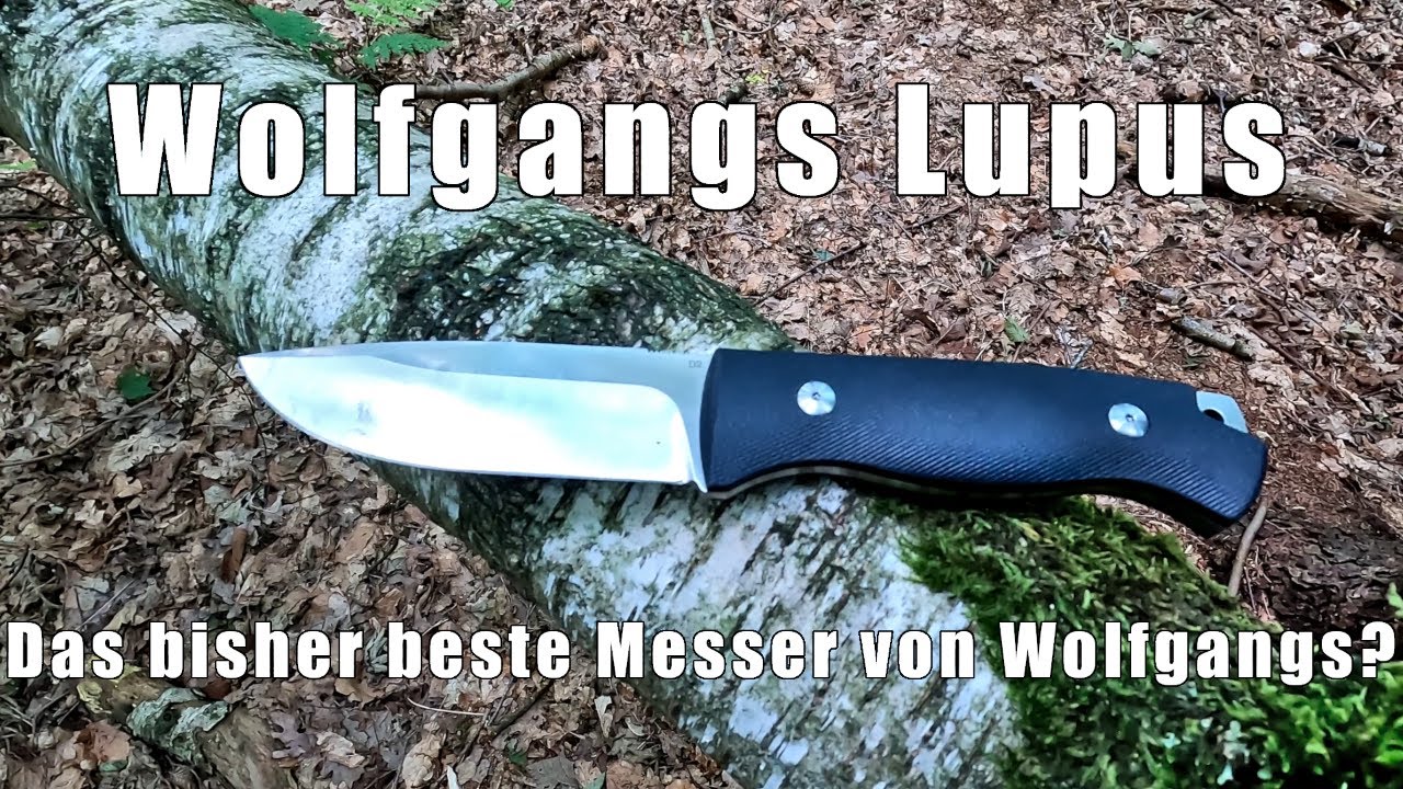 Wolfgangs Lupus - Wolfgangs bisher bestes Messer?
