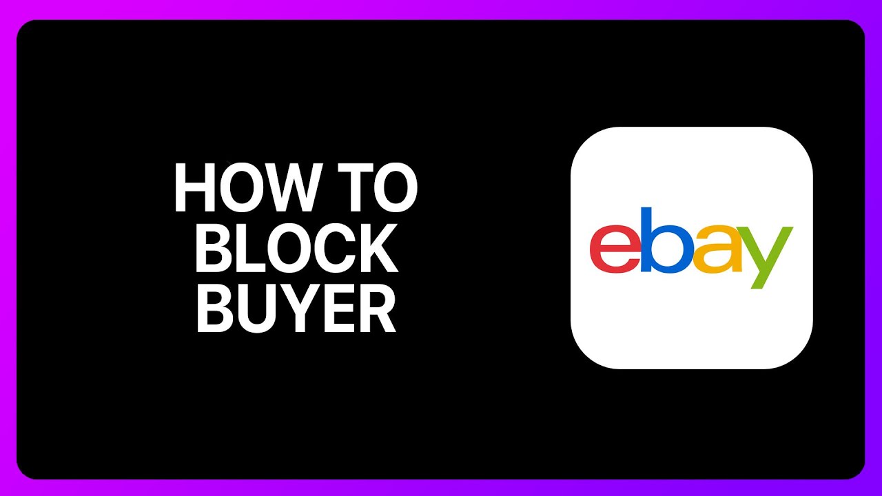 How To Block Ebay Buyer Tutorial