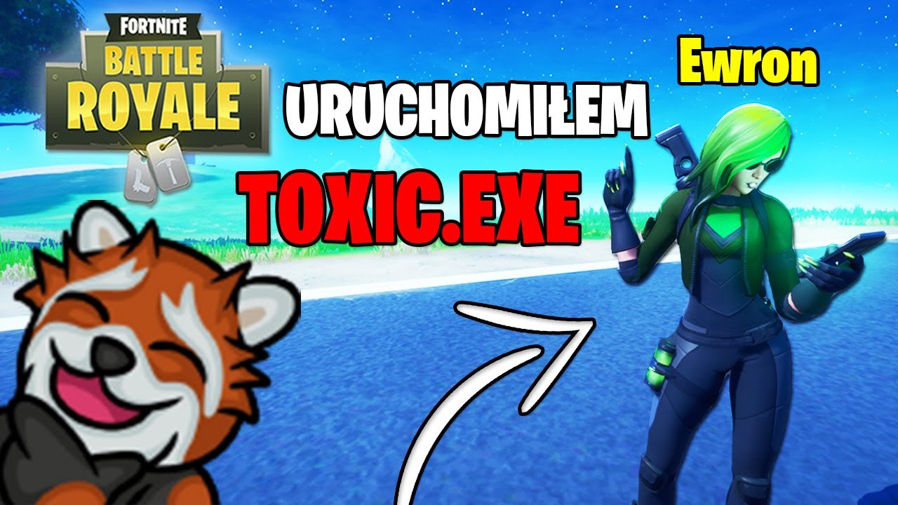 URUCHOMIŁEM EWRON TOXIC.EXE W GRZE...  - Fortnite Ewron