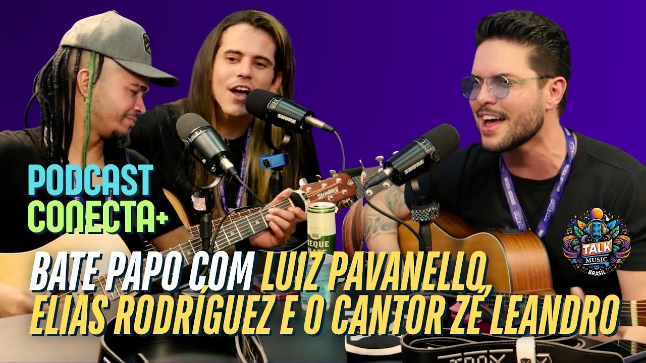 Podcast CONECTA+ TALK MUSIC BRASIL com cantor ZÉ LEANDRO