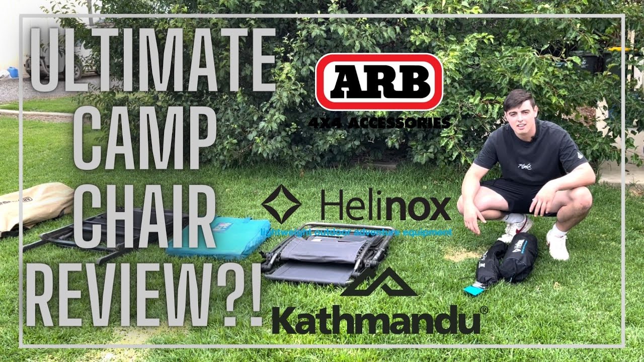 WHAT is the BEST camp chair? ARB, Kathmandu, DUNE 4wd and helinox