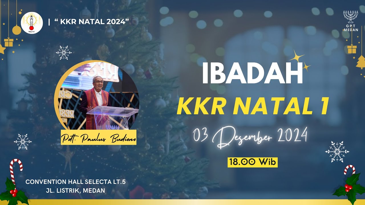 Ibadah KKR Natal 1 - Pdt. Paulus Budiono - 03 Desember 2024
