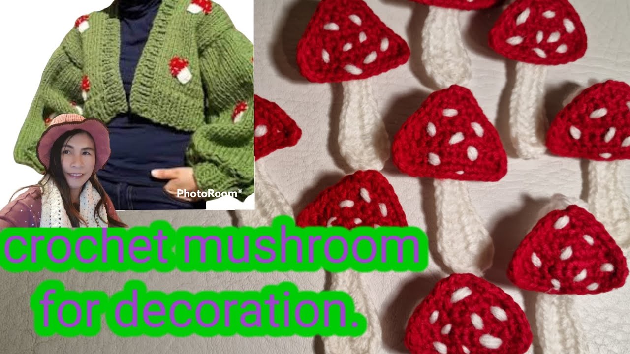 crochet mushroom for decoration/ โครเชต์เห็ดประดับชิ้นงานต่างๆ