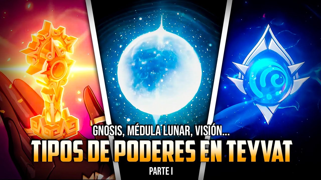 Tipos de poderes en Teyvat | Parte I: Gnosis, Médula Lunar, Visión, etc  - Genshin Impact Lore