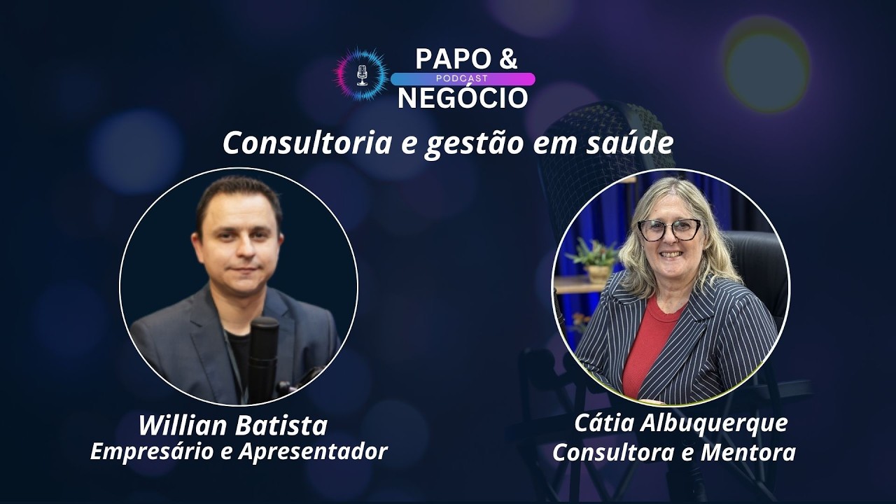 Ep. 011 - Consultoria e gestão em saúde - Cátia Albuquerque