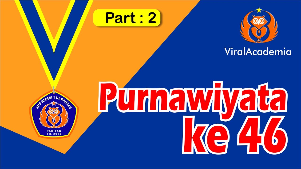 Part 2: Opening Purnawiyata ke-46 SMP 1 Nawangan: Semangat Baru, Persahabatan Abadi