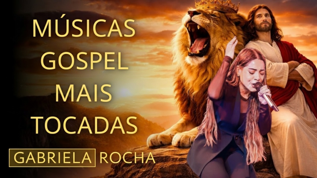 GABRIELA ROCHA | Louvores que Te Fazem Cair de Joelhos Diante do Pai - Música Gospel 2026