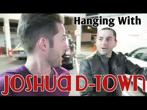 Hanging With Joshua D-Town