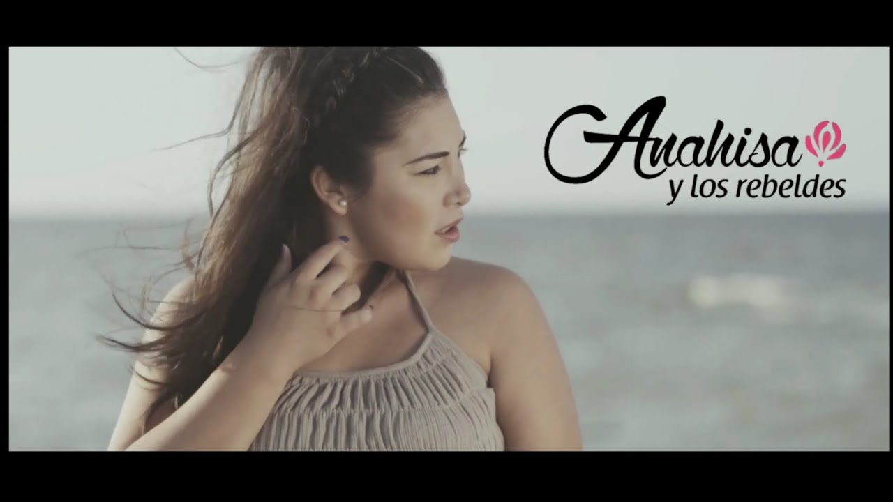 Anahisa Y Los Rebeldes - Marinero (video oficial)