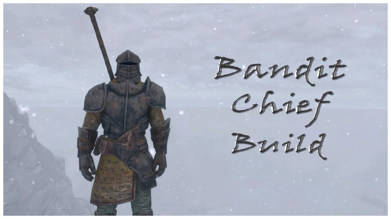 SKYRIM: Bandit Chief [BUILD GUIDE]