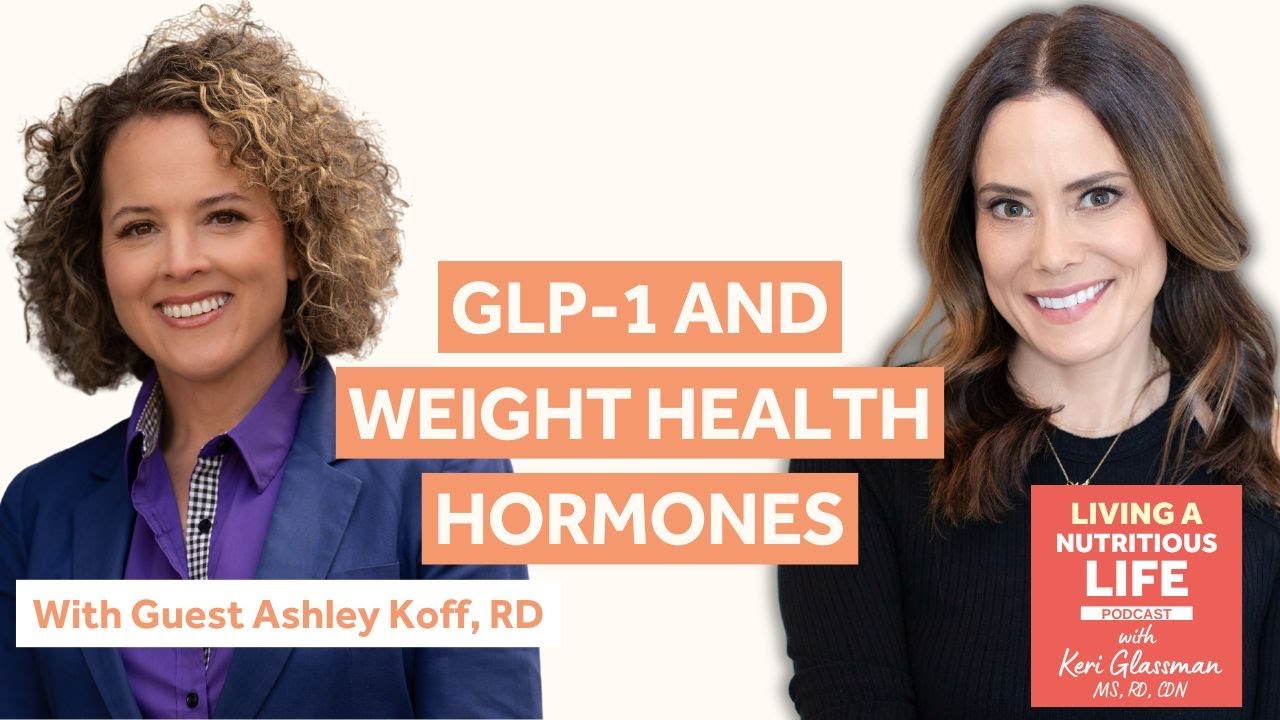 Episode 77: Optimizing Weight Health: Ashley Koff, RD on GLP-1, Hormones, and Personalized Solutions