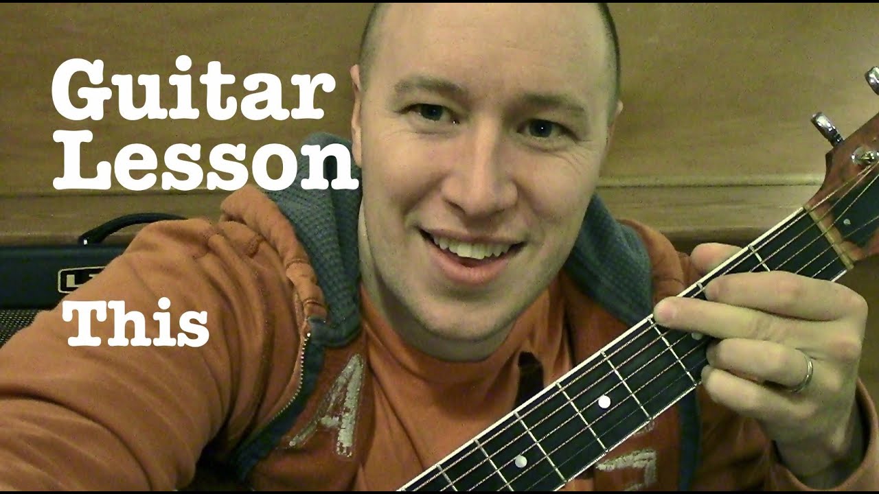 This- Guitar Lesson- Ed Sheeran  (Todd Downing)