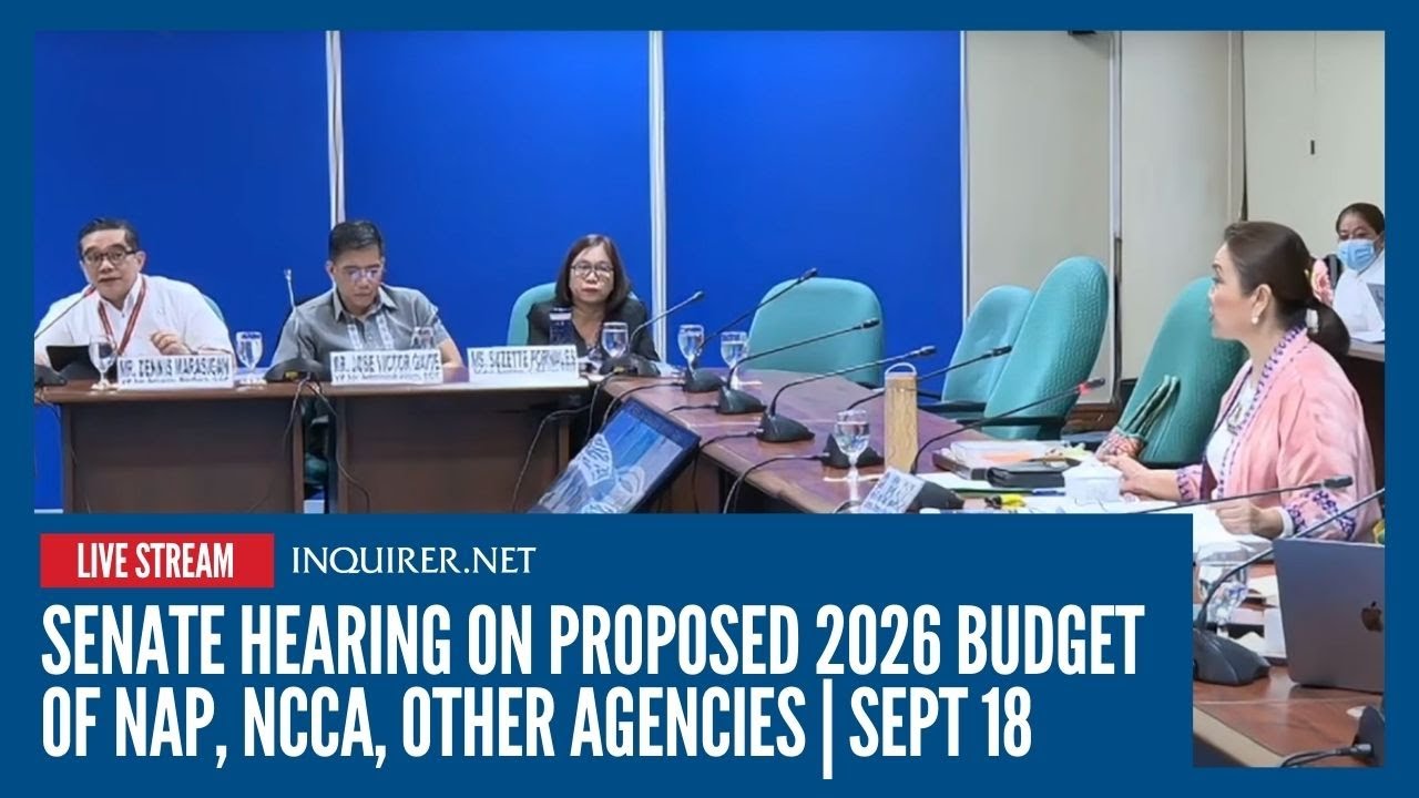 LIVE: Senate hearing on proposed 2026 budget of NAP, NCCA, other agencies | Sept 18