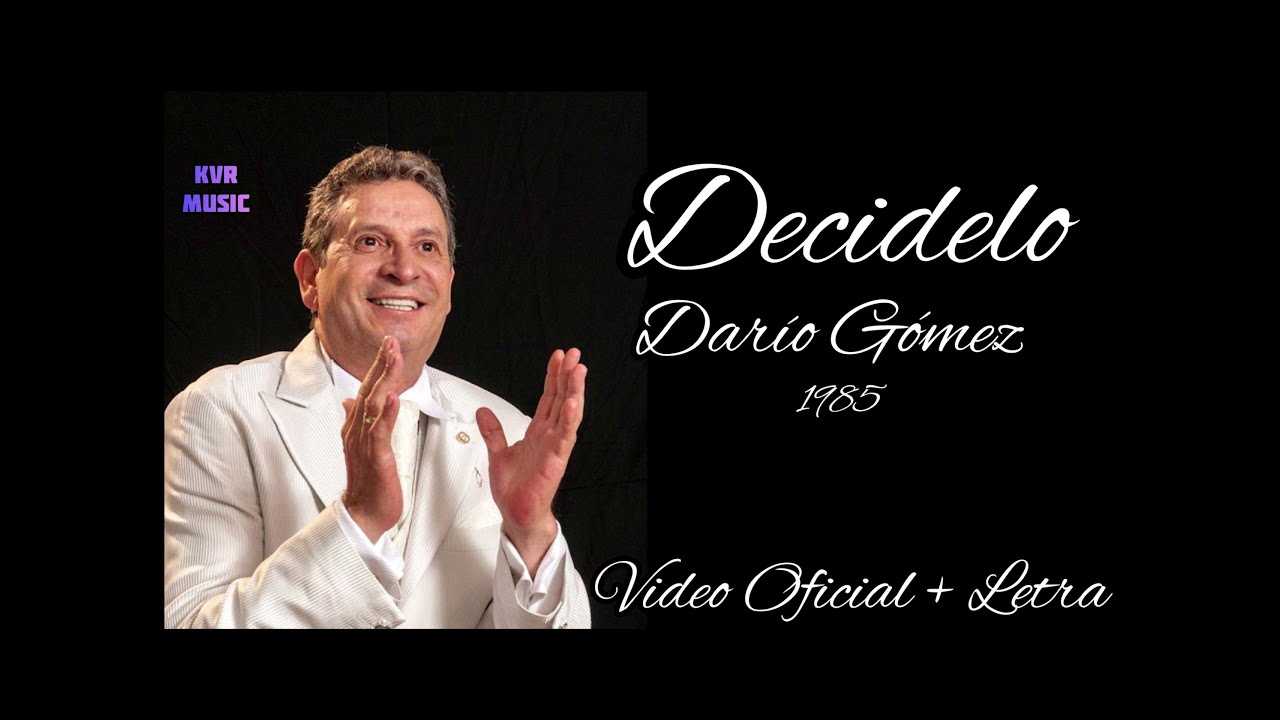 Dar&iacute;o G&oacute;mez - Decidelo | V&iacute;deo Oficial letra
