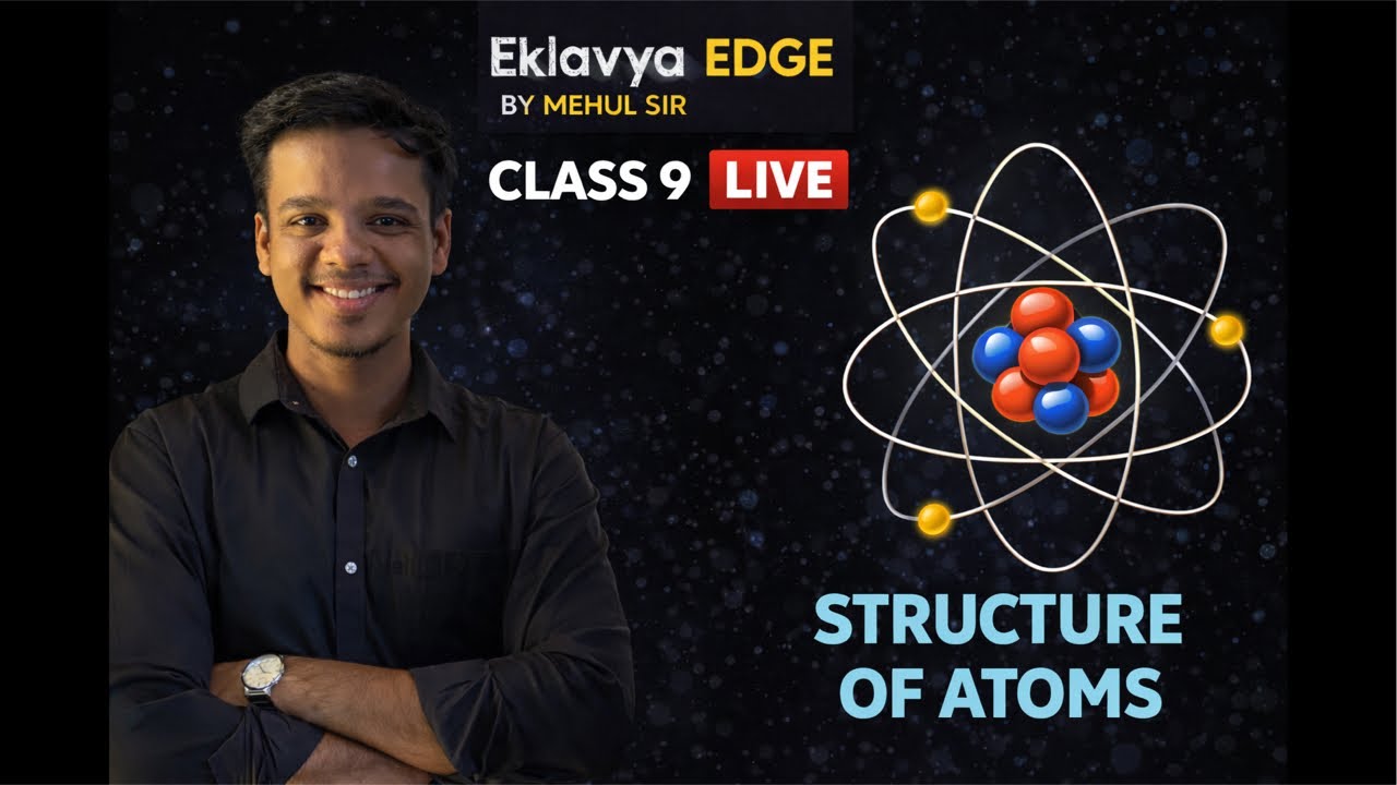Class 9 STRUCTURE OF ATOMS live. PART 1