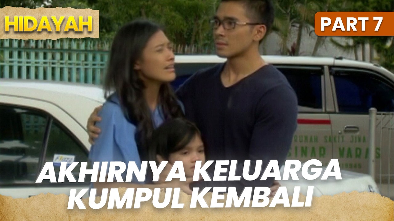Akhirnya ku bisa berkempul bersama keluargaku | HIDAYAH | PART 7