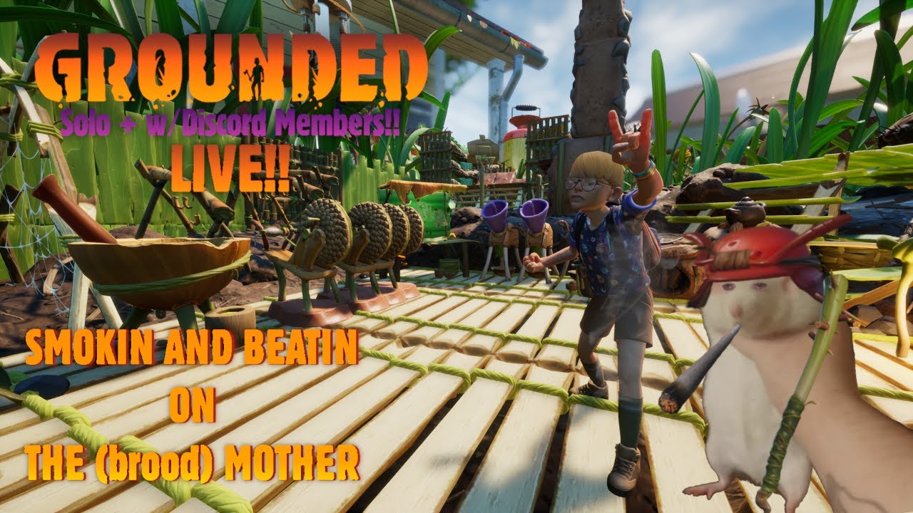 🔴 LIVE NOW!! - #SMOKIN AND BEATING ON THIS (brood) MOTHER!! 😈 (A Return to GROUNDED!! w/DA GANG) 🔴