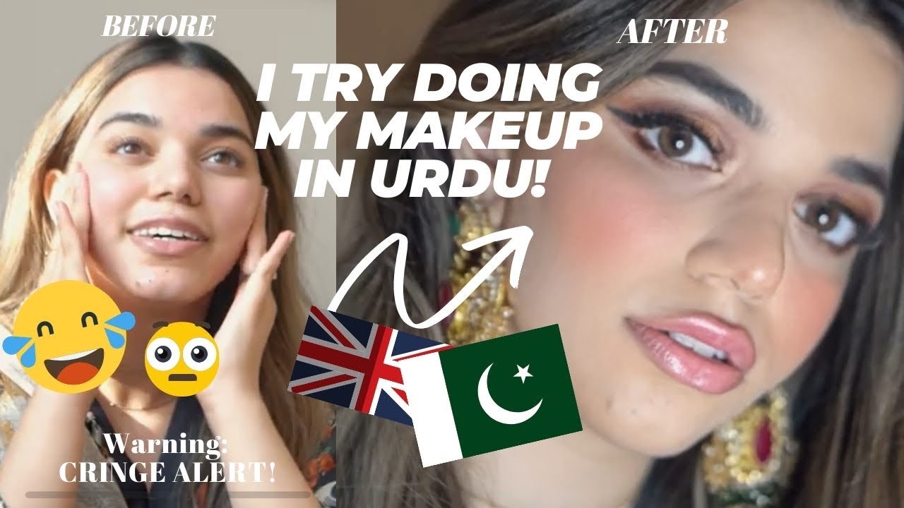 doing my makeup in URDU! *cringing so hard rn*