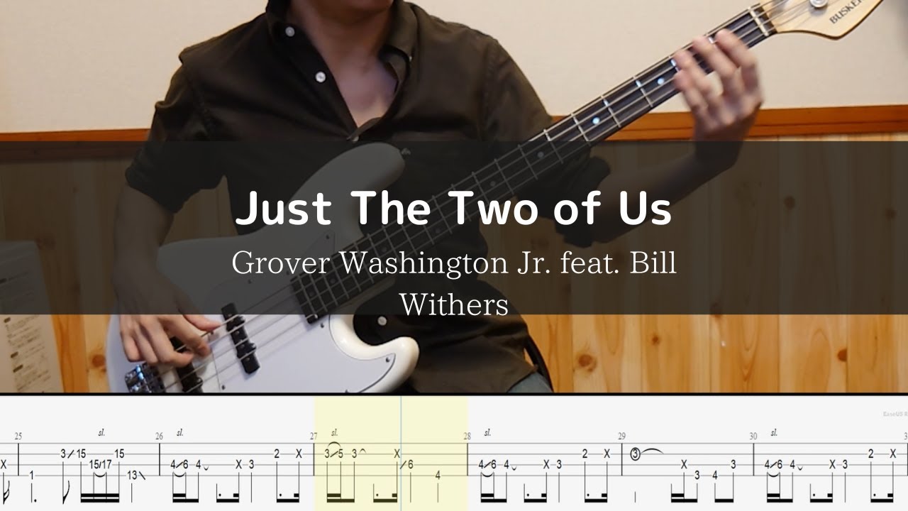 Grover Washington Jr. feat. Bill Withers - Just The Two of Us Bass Cover 弾いてみた TAB ベース