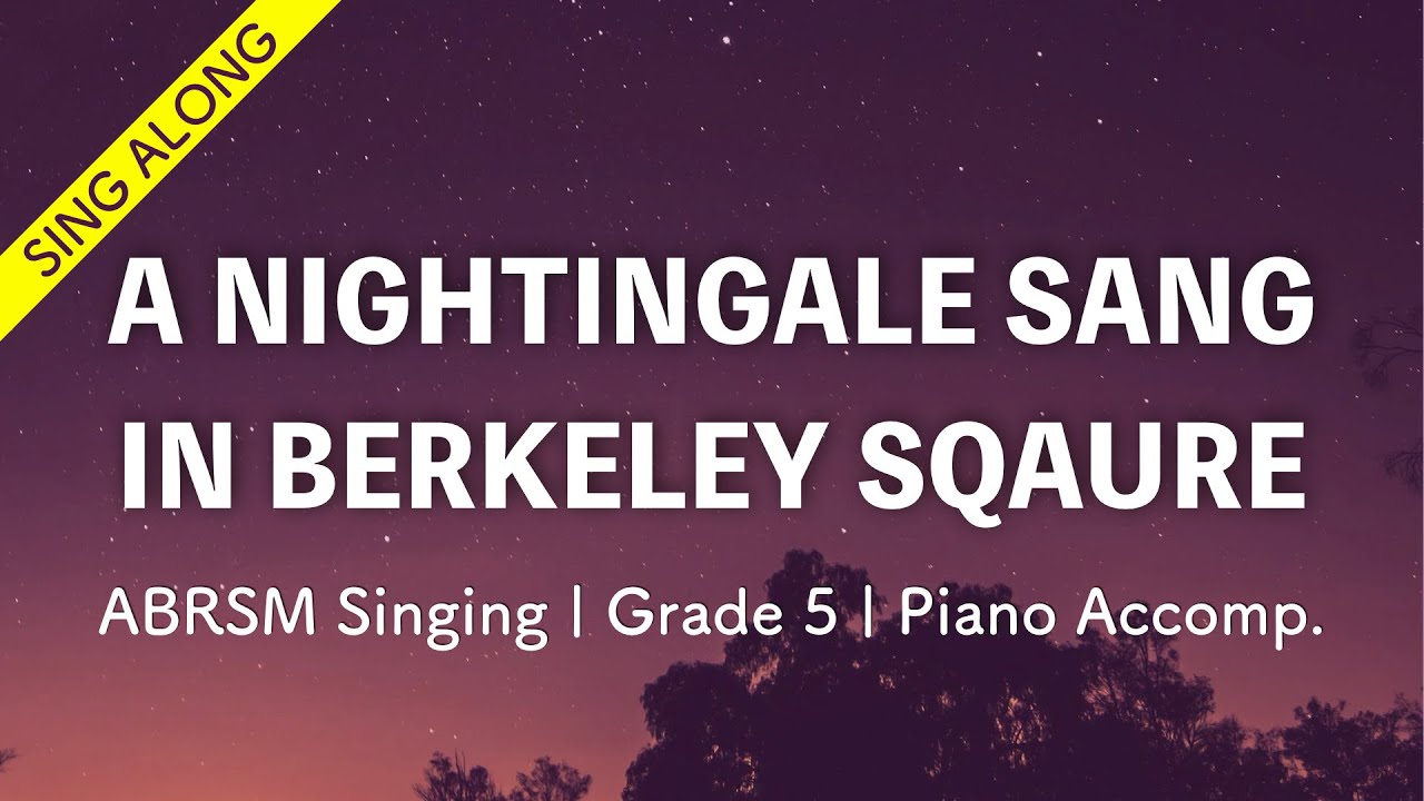 [Sing along] A Nightingale Sang in Berkeley Square Piano Accomplishment ABRSM Singing Grade 5