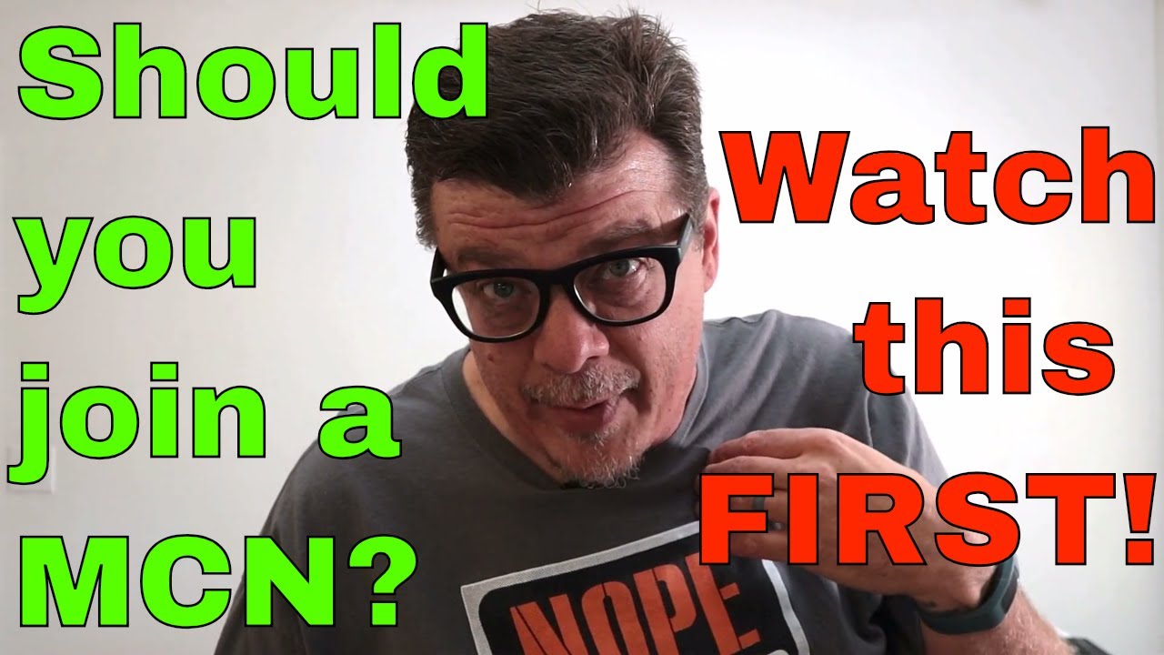 Should you join an MCN or Multi-Channel Network? Watch this FIRST!