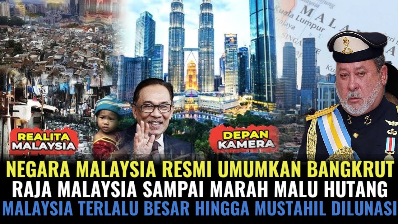 NEGARA MALAYSIA RESMI UMUMKAN BANGKRUT! RAJA MALAYSIA SAMPAI MALU TAK MAMPU LUNASI HUTANG MALAYSIA!