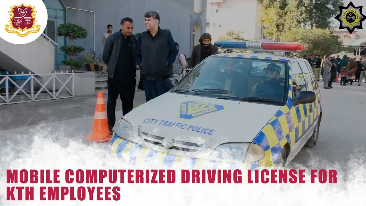 Mobile Computerized Driving License | KTH Employees | City Traffic Police Peshawar | 2023