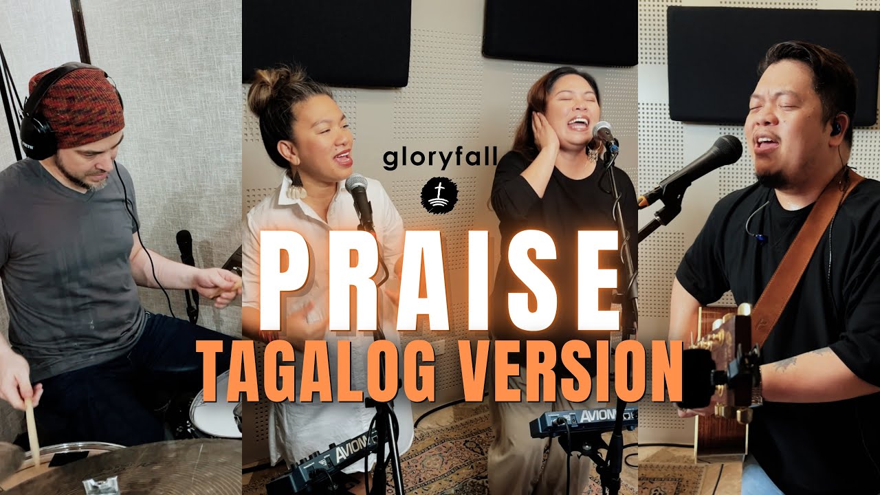 Praise - Tagalog Version - gloryfall - Worship Music