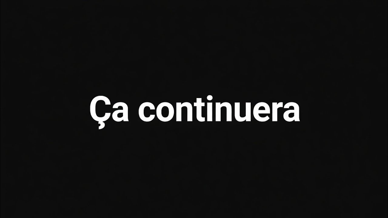 27- Ça continuera (36 jours)