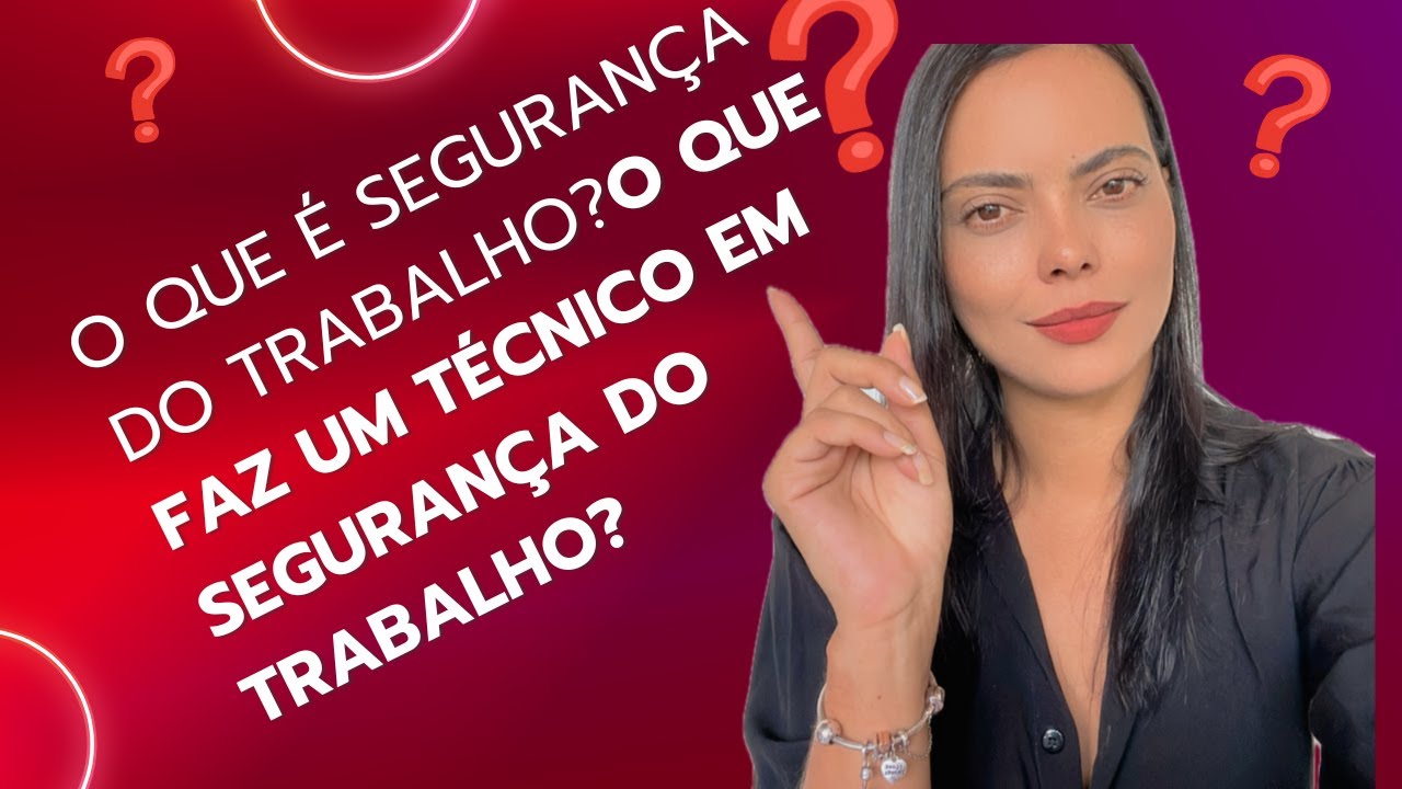 O que é Segurança no Trabalho? O QUE FAZ UM TÉCNICO EM SEGURANÇA DO TRABALHO?