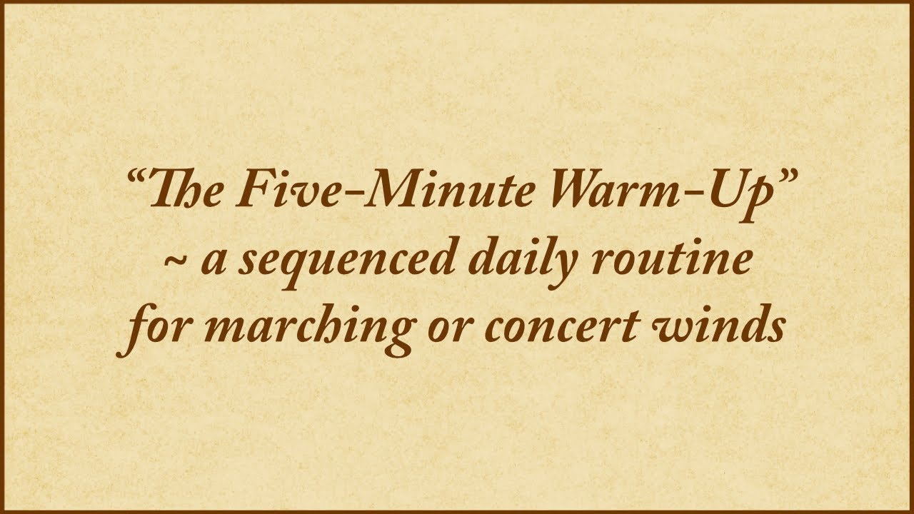 The Five-Minute Warm Up — for marching or concert winds