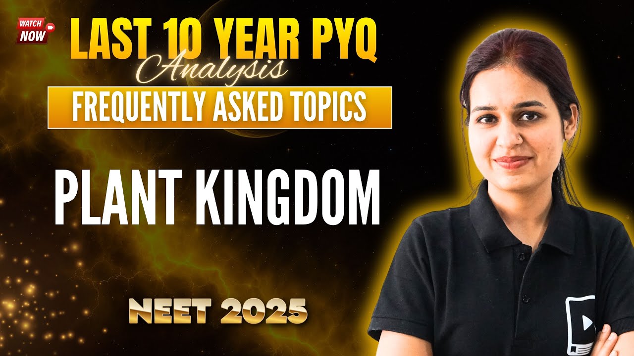 Plant Kingdom 🌿 | Last 10 Years PYQ + Frequently Added Topics | NEET Biology | NEET 2025