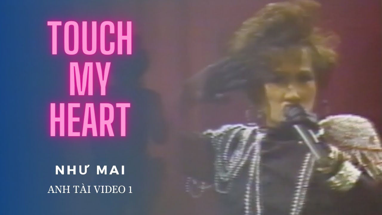 Touch My Heart | Như Mai | Anh Tài Video 1 (1987)