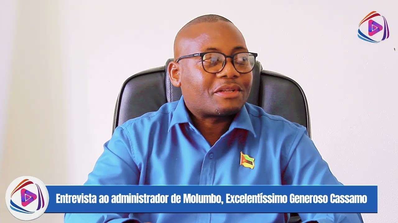 Entrevista ao administrador de Molumbo, Excelentíssimo Generoso Cassamo