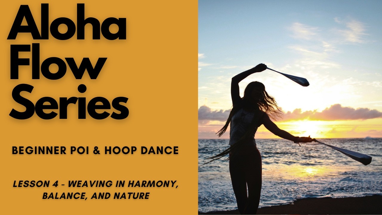 Beginner Poi & Hoop Dance Tutorials | Lesson 4: Weaving in harmony | Aloha Flow Series