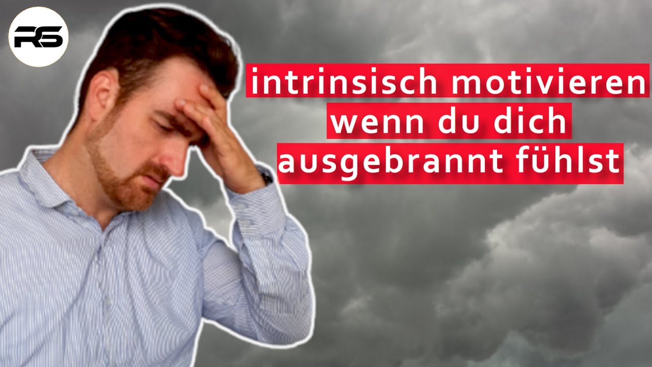 Wie bekommst du wieder intrinsische Motivation, wenn du dich ausgebrannt f&uuml;hlst