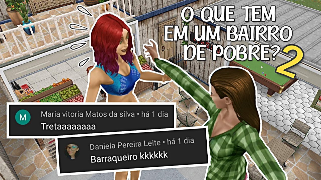 Em bairro de pobre não pode faltar TRETAAAA • Parte 2 - the Sims freeplay