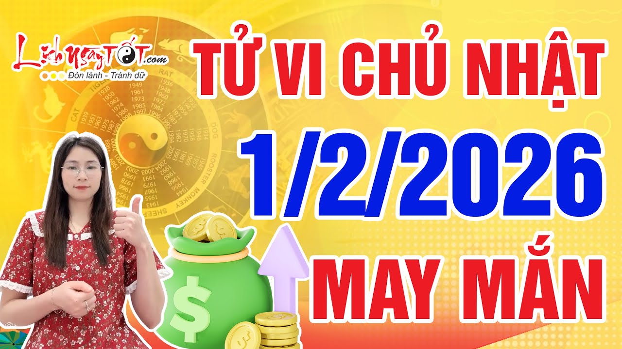 Tử Vi Hàng Ngày 1/2/2026 Chủ Nhật Chúc Mừng Con Giáp Vận May Bất Ngờ Đến Hũ Vàng Hũ Bạc Chất Đầy Kho