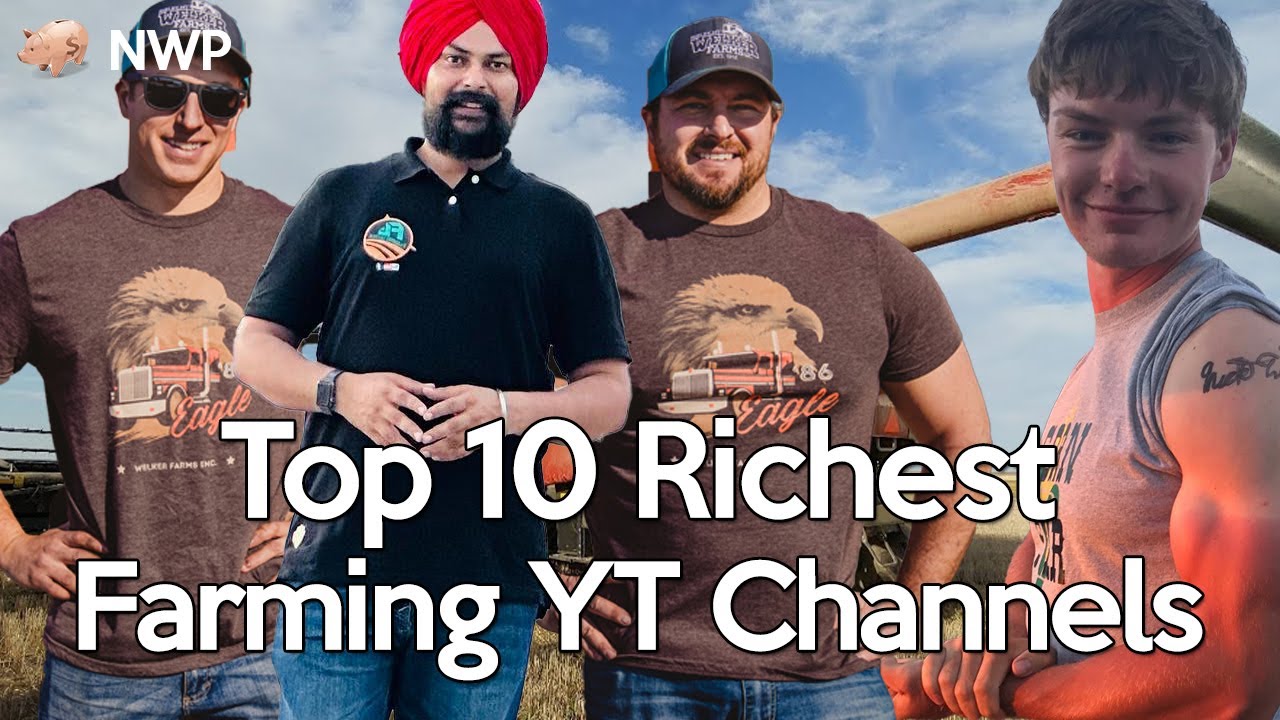 Top 10 Richest Farming YouTube Channels
