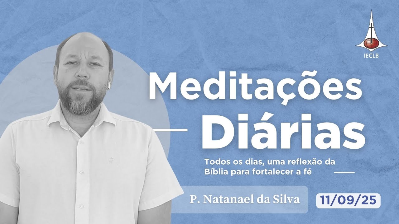 MEDITA&Ccedil;&Otilde;ES DI&Aacute;RIAS: Ezequiel 12.25 e G&aacute;latas 3.8 -  11 de setembro | IECLB