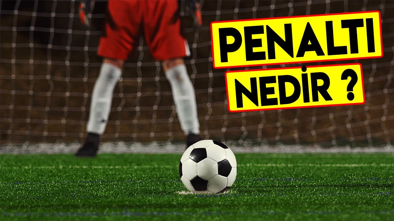 PENALTI MATEMATİĞİ / Penaltı Nedir ? / Penaltı Nasıl Atılır ?
