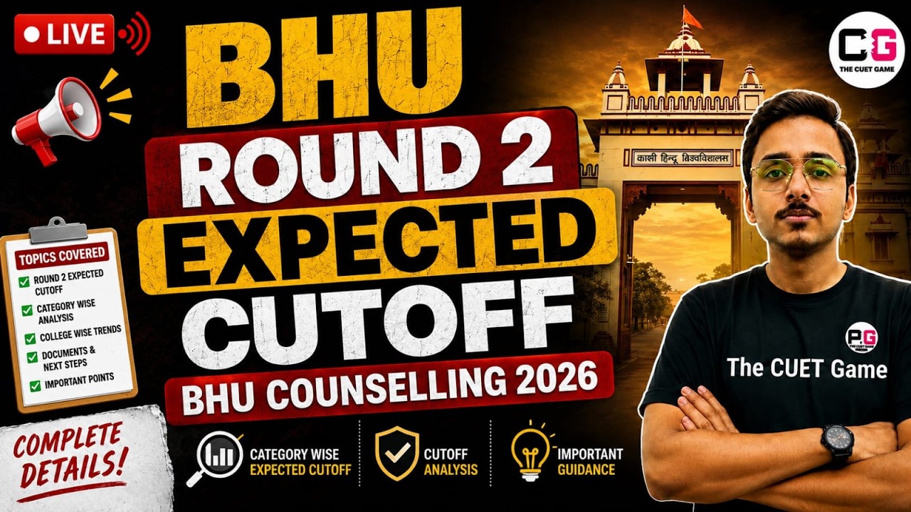 🚨BHU Round 2 Expected Cutoff | BHU Counselling 2026