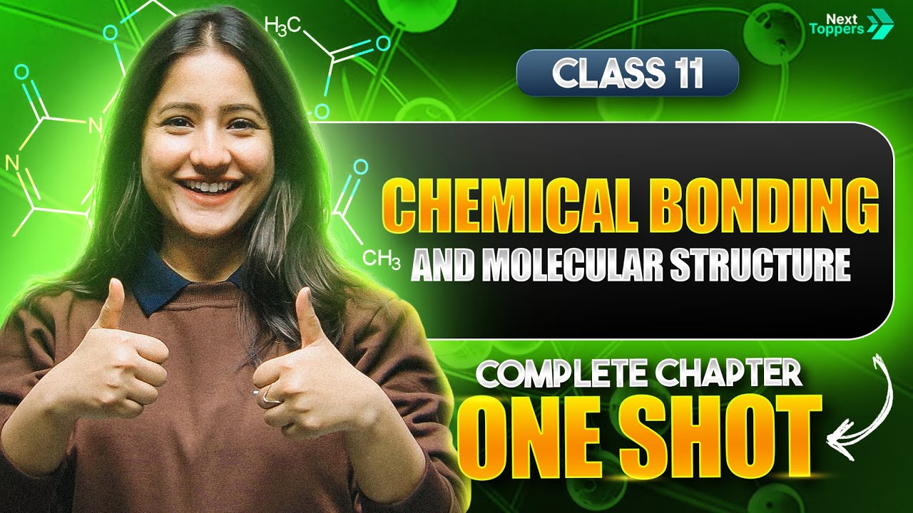 Chemical Bonding and Molecular Structure Class 11 One Shot | Class 11th Chemistry Full Chapter-4